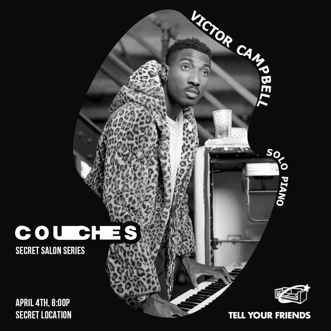4/4: Victor Campbell at COUCHES: Secret Salon π€«