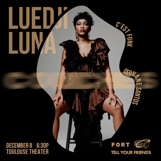 12/8: LUEDJI LUNA + C'EST FUNK + GEOVANE SANTOS at TOULOUSE THEATER